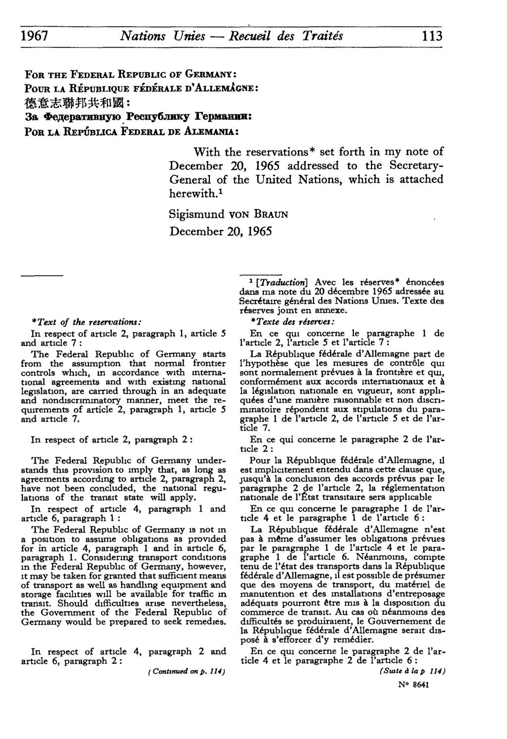 1967 Nations Unies Recueil des Traités 113 FOR THE FEDERAL REPUBLIC OF GERMANY: POUR LA RÉPUBLIQUE FÉDÉRALE D'ALLEMAGNE: POR LA REPÛBLICA FEDERAL DE ALEMANIA: With the reservations* set forth in my