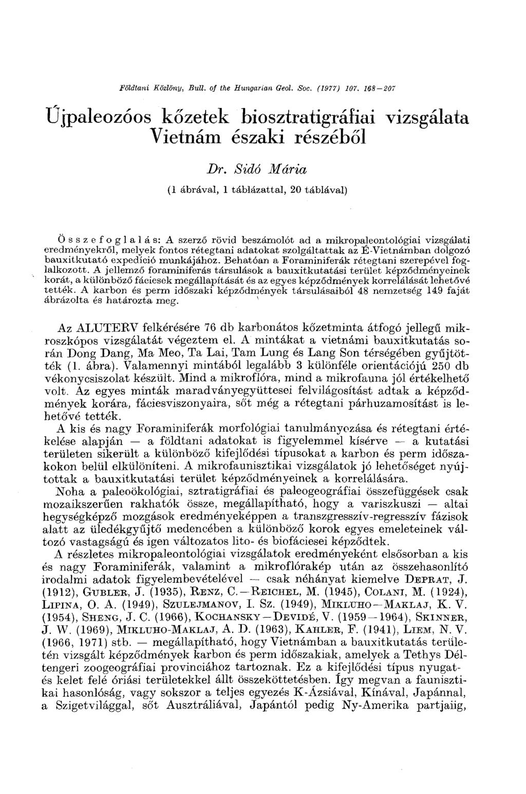 Földtani Közlöny, Bull, of the Hungarian Geol. Soc. (1977) 107. 168-207 Üjpaleozóos kőzetek biosztratigráfiai vizsgálata Vietnám északi részéből Dr.