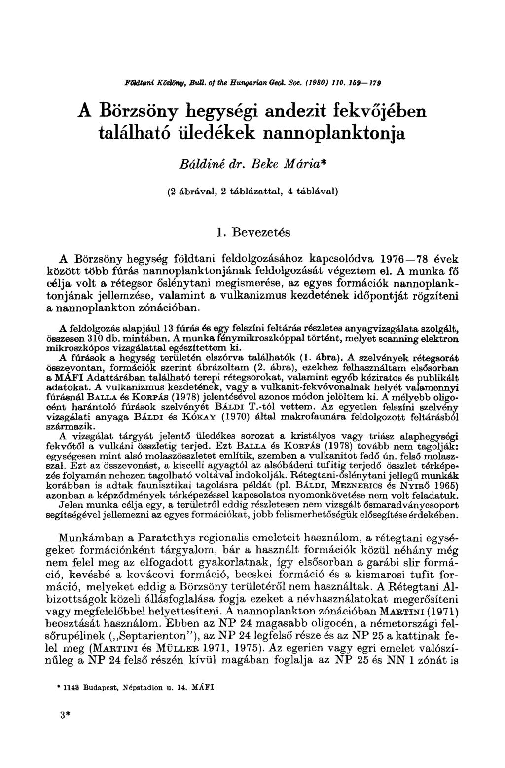 Földtani Közlöny, Bull. о/ the Hungarian Oed. Soc. (19S0) 110. 169-179 A Börzsöny hegységi andezit fekvőjében található üledékek nannoplanktonja Báldiné dr.