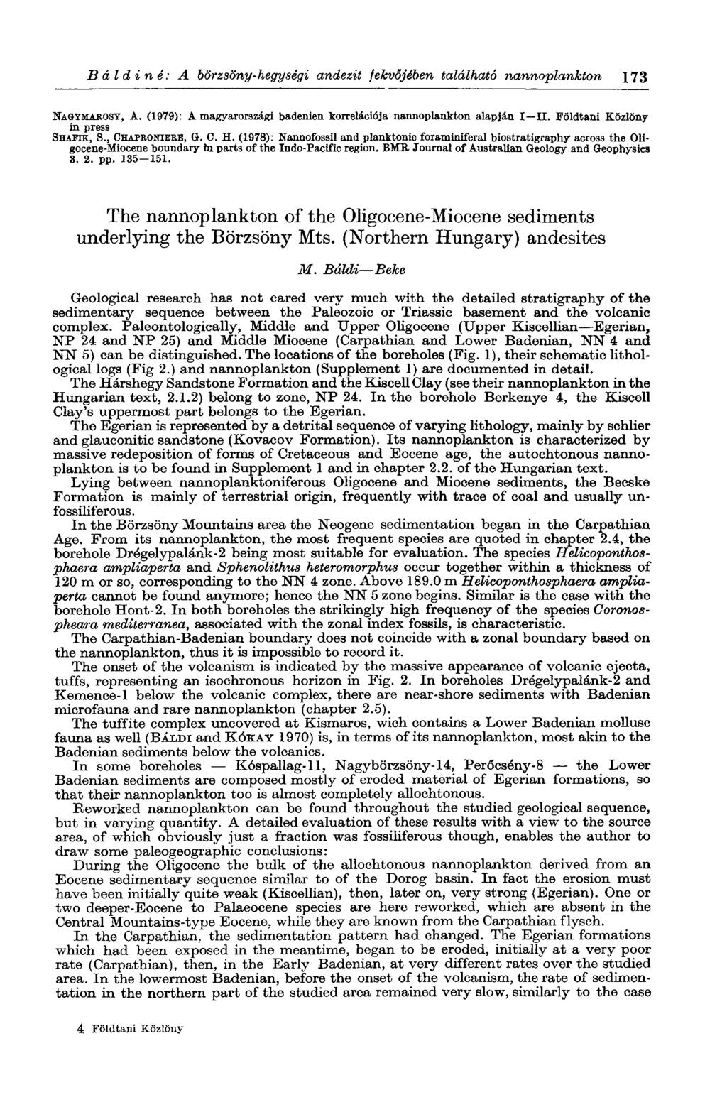 В ál diné: A börzsöny-hegységi andezit fekvőjében található nannoplankton 173 NAGYMAROST, A. (1979): A magyarországi badenien korrelációja nannoplarikton alapján I II.