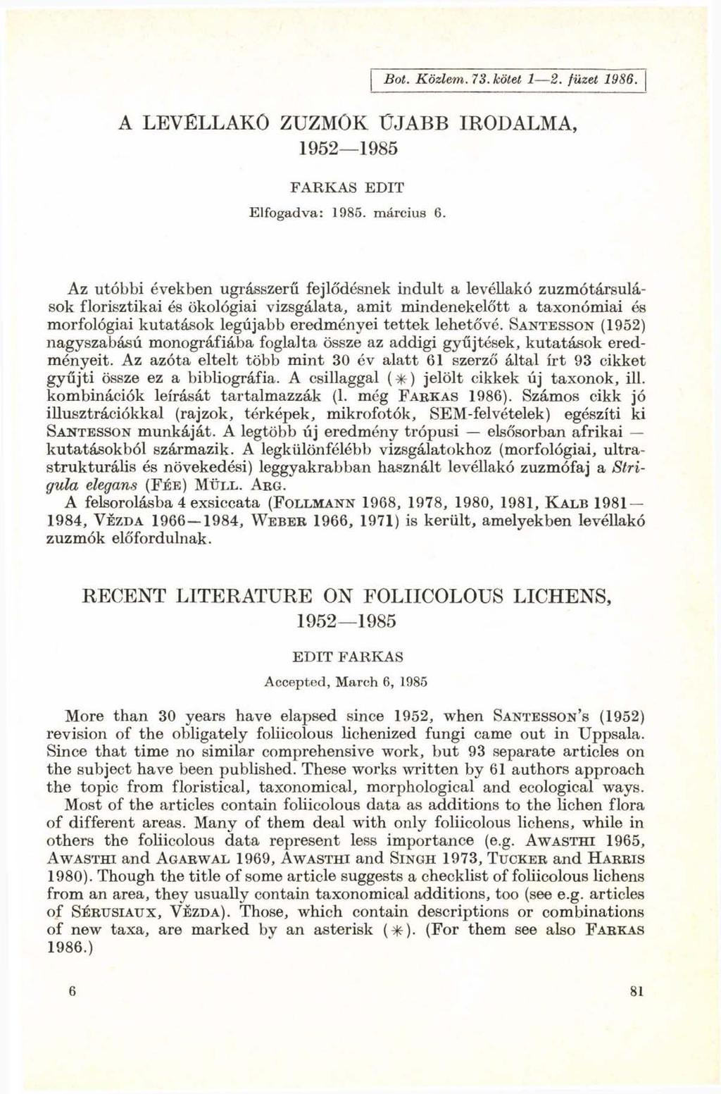 Bot. Közlem. 73. lcötet 1 2. füzet 1986. A LEVËLLAKO ZUZMÓK ÜJABB IRODALMA, 1952 1985 FARKAS EDIT Elfogadva: 1985. március 6.