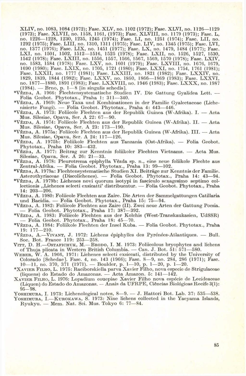 XLIV, no. 1083, 1084 (1972); Fase. XLV, no. 1102 (1972); Fase. XLVI, no. 1126 1129 (1973); Fase. XLVII, no. 1158, 1161, (1973); Fase. XLVIII, no. 1179 (1973); Fase. L, no.