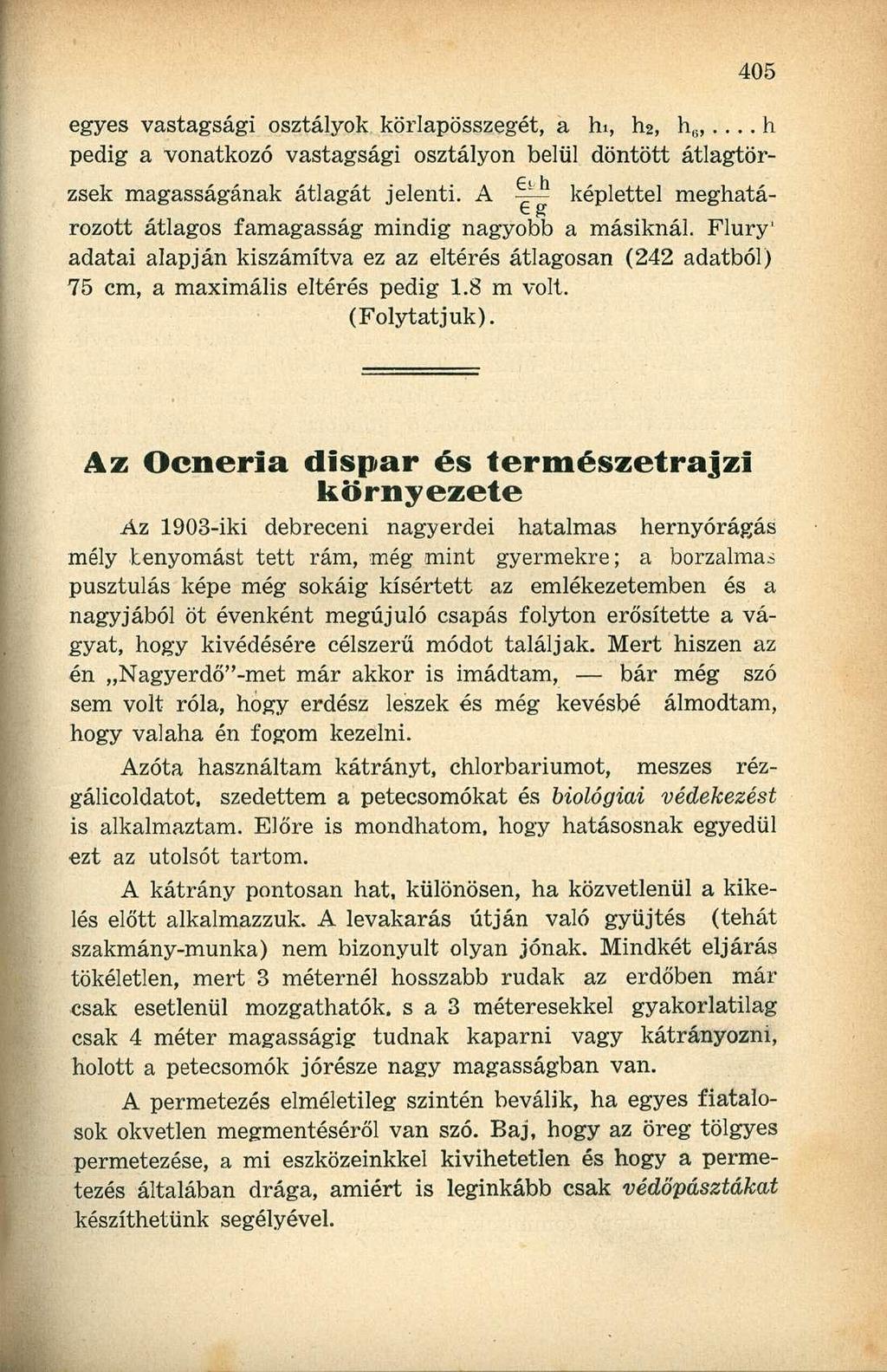 egyes vastagsági osztályok körlapösszegét, a m, h.2, h 6, h pedig a vonatkozó vastagsági osztályon belül döntött átlagtörzsek magasságának átlagát jelenti.