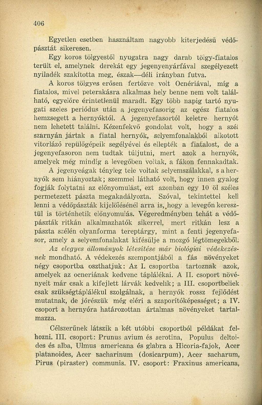 Egyetlen esetben használtam nagyobb kiterjedésű védőpásztát sikeresen.