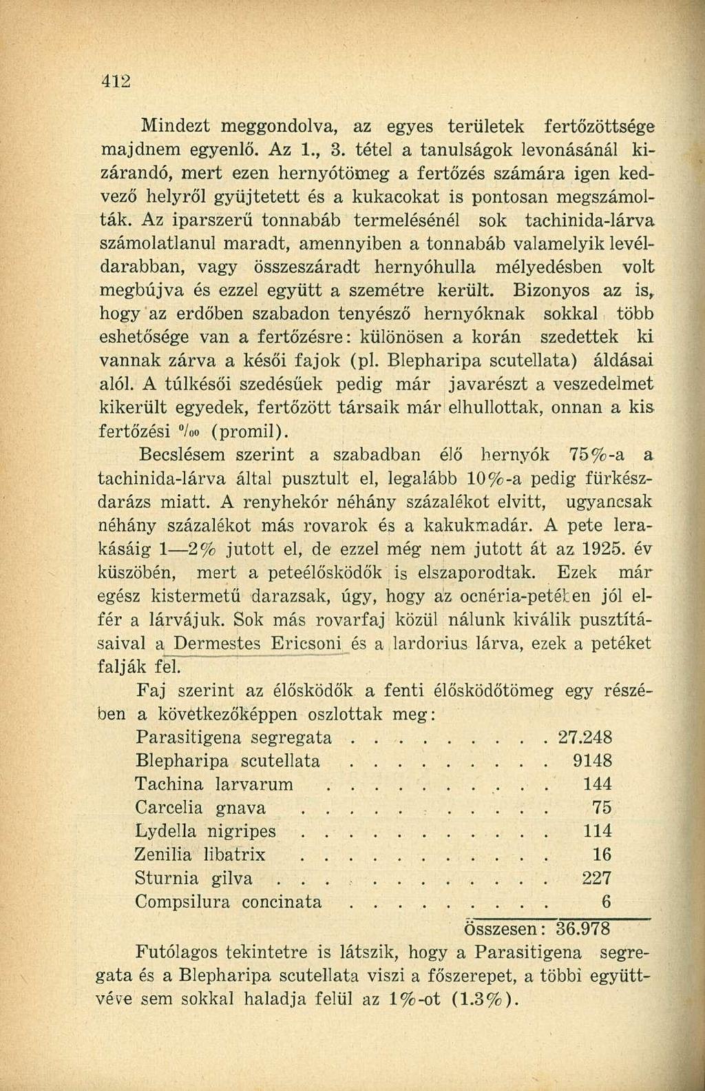 Mindezt meggondolva, az egyes területek fertőzöttsége majdnem egyenlő. Az 1., 3.