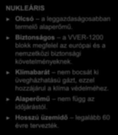 fosszilis erőműveket, garantálható hazánk biztonságos, megfizethető és környezetkímélő áramellátása.