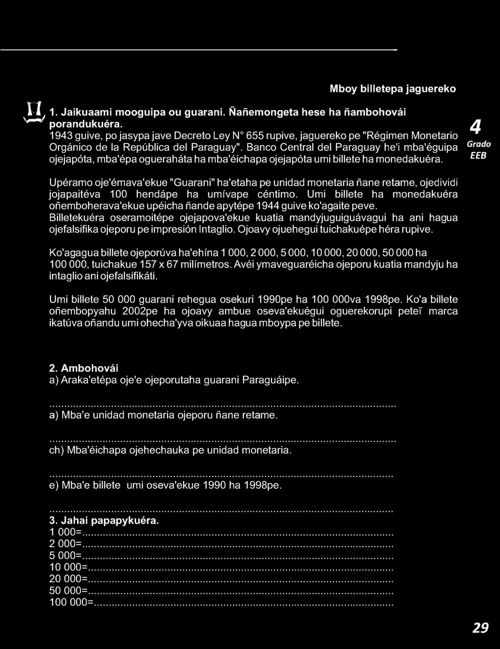 Banco Central del Paraguay he'i mba'éguipa ojejapóta, mba'épa ogueraháta ha mba'éichapa ojejapóta umi billete ha monedakuéra.