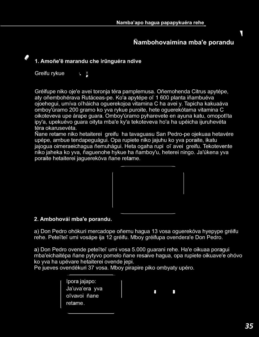 Ko'a apytépe ot 1 600 planta iñambuéva ojoehegui, umíva otháicha oguerekojoa vitamina C ha avei y.