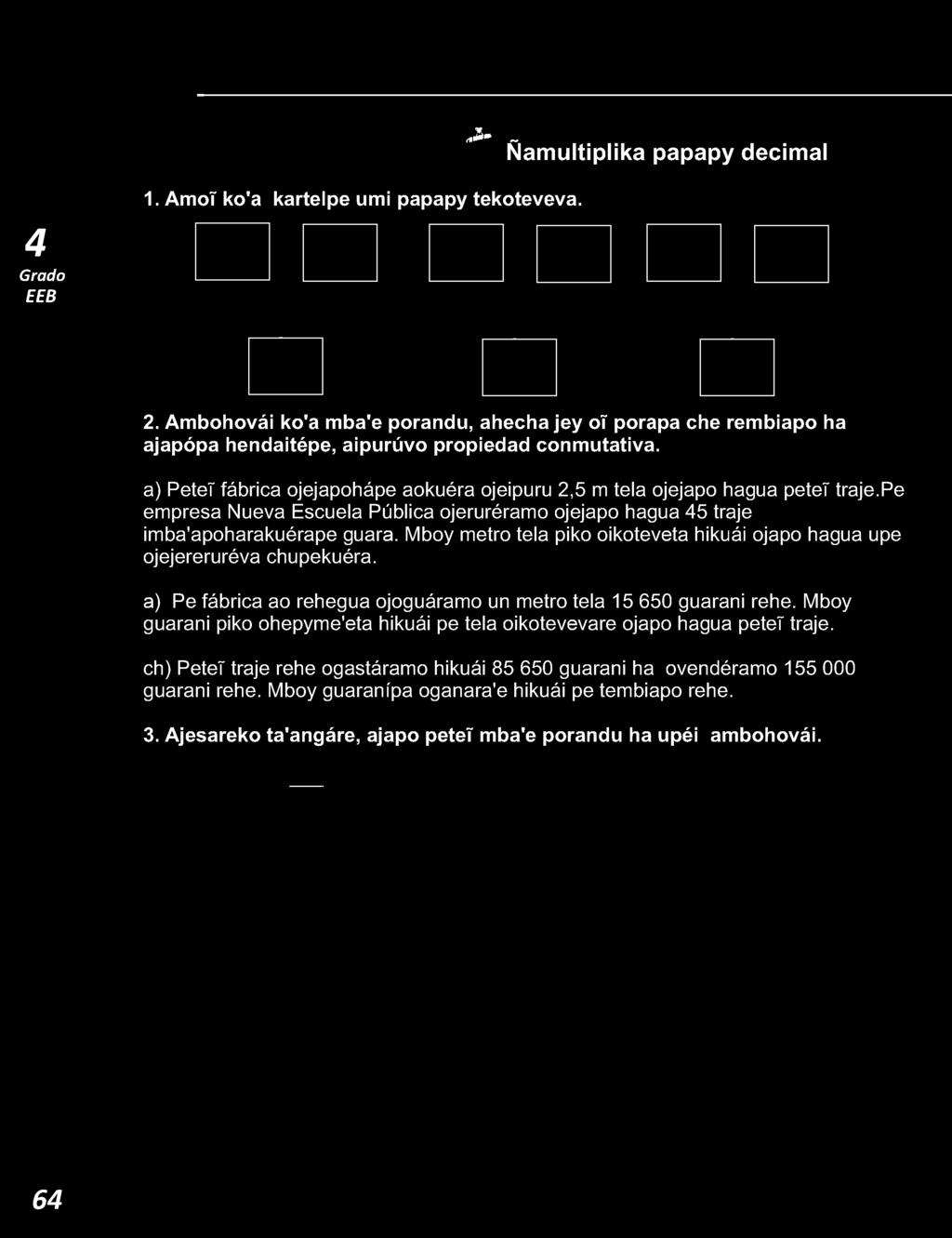 a) Peteí fábrica ojejapohápe aokuéra ojeipuru 2,5 m tela ojejapo hagua peteí traje.