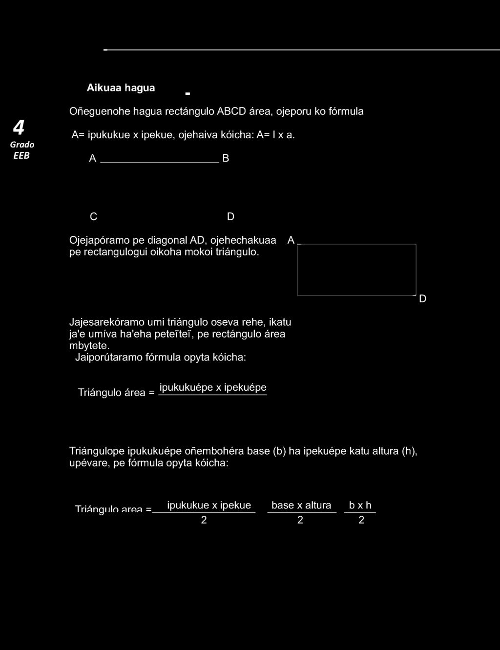 A B C D Ojejapóramo pe diagonal AD, ojehechakuaa pe rectangulogui