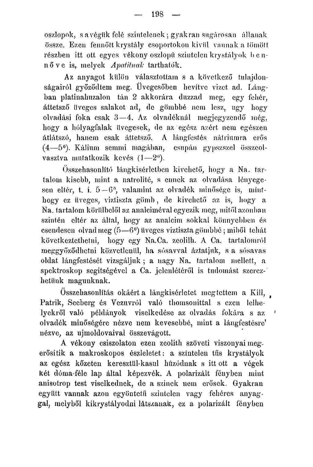 198 oszlopok, s a végiik felé színtelenek ; gyakran sngárosan állanak össze.