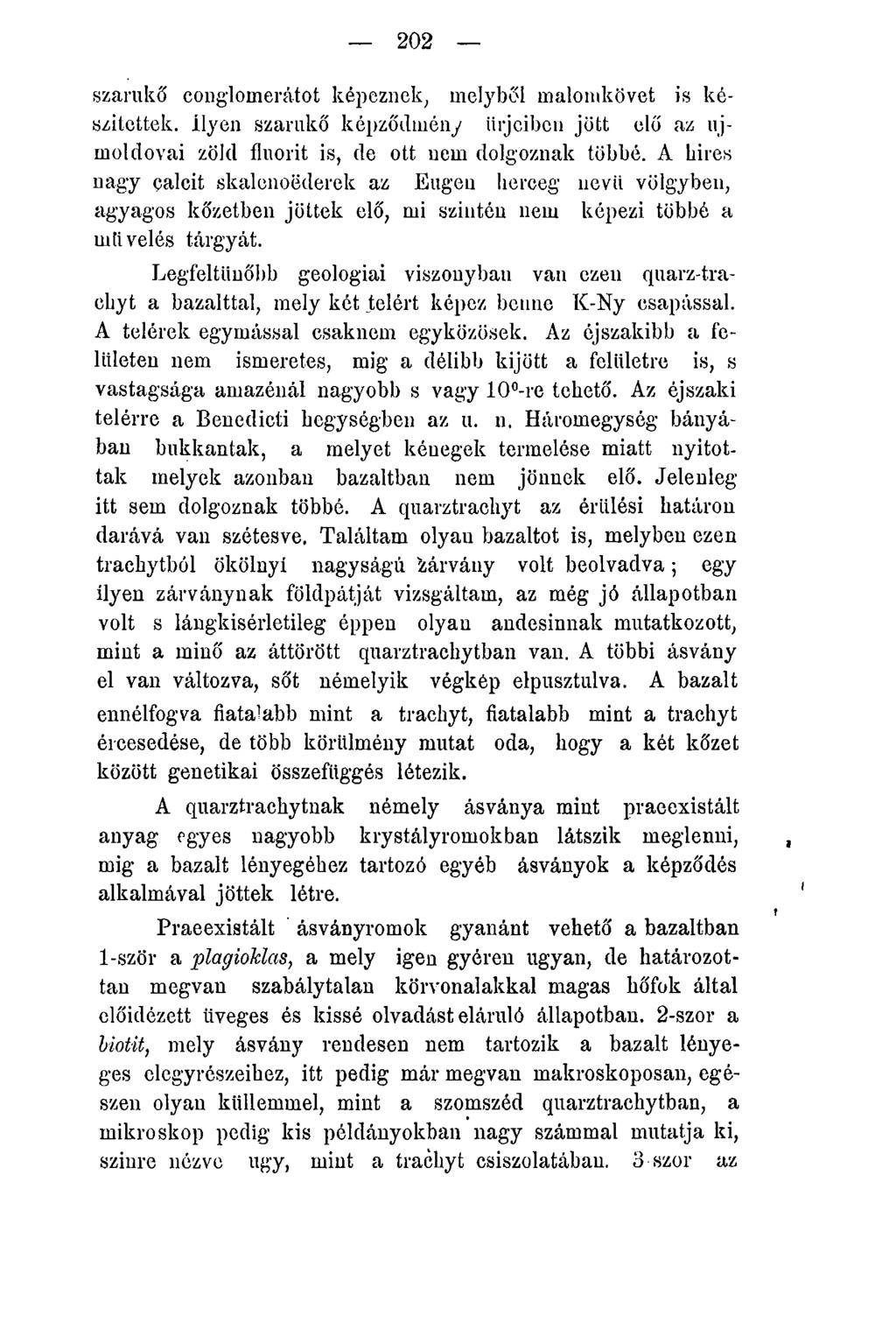 202 szarukő conglomerátot képeznek, melyből malomkövet is készítettek. Ilyen szarukő képződmény Űrjeiben jött elő az ujinoldovai zöld fluorit is, de ott nem dolgoznak többé.