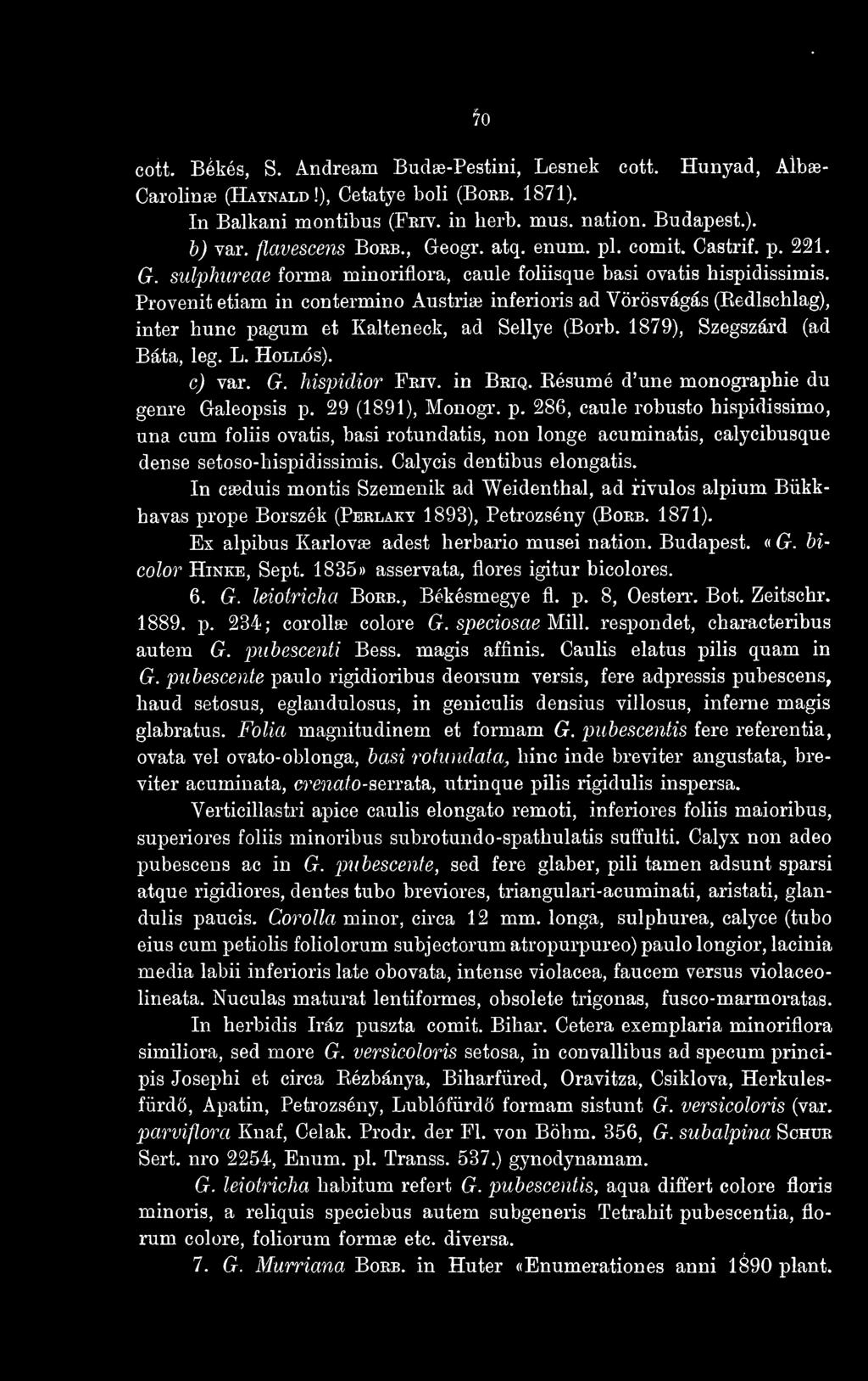 inferioris ad Vörösvágás (Redlschlag), inter hune pagum et Kalteneck, ad Sellye (Borb. 1879), Szegszárd (ad Bâta, leg. L. Hollós). c) var. G. hispidior Friv. in Briq.