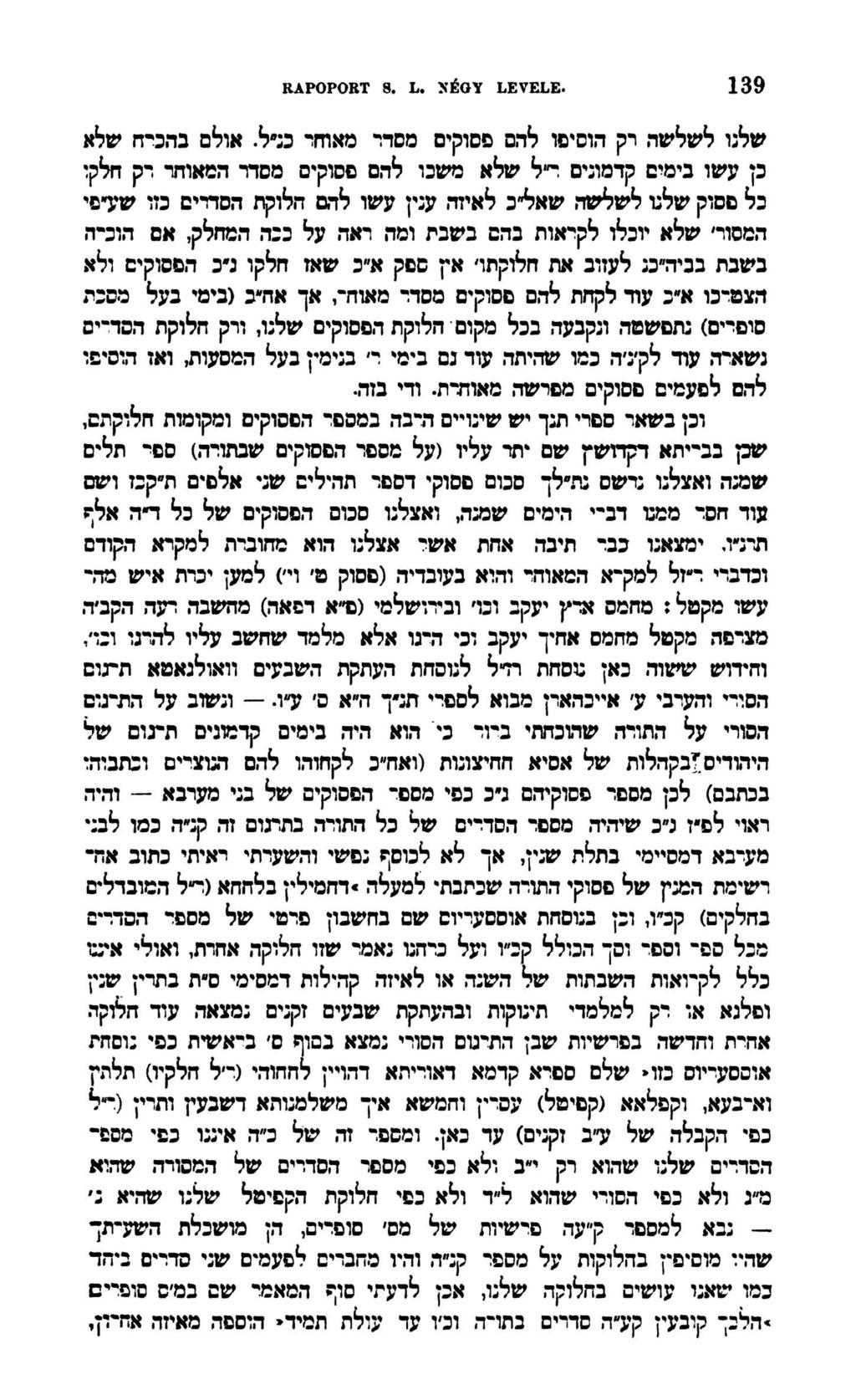 RAPOPORT 8. L. NÉGY LEVELE. 139 שלנו לשלשה רק הוסיפו להם פסוקים מסדר מאשי כגיל.