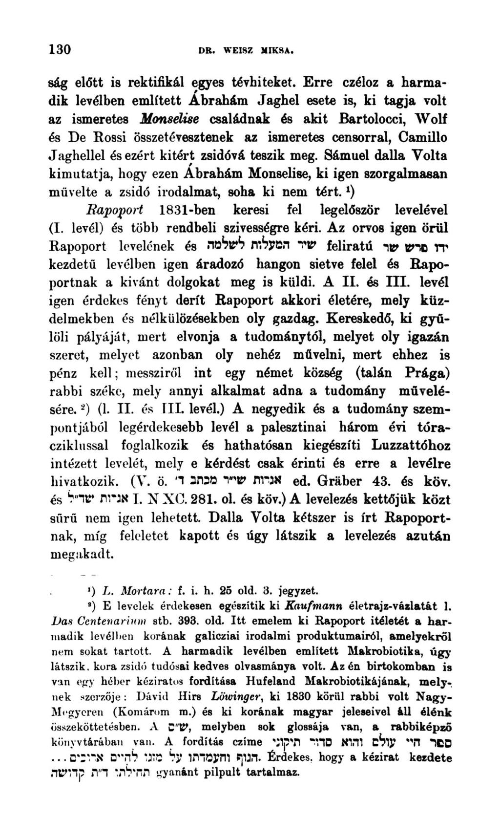 130 DR. WE18Z MIKSA. ság előtt is rektifikál egyes tévhiteket.