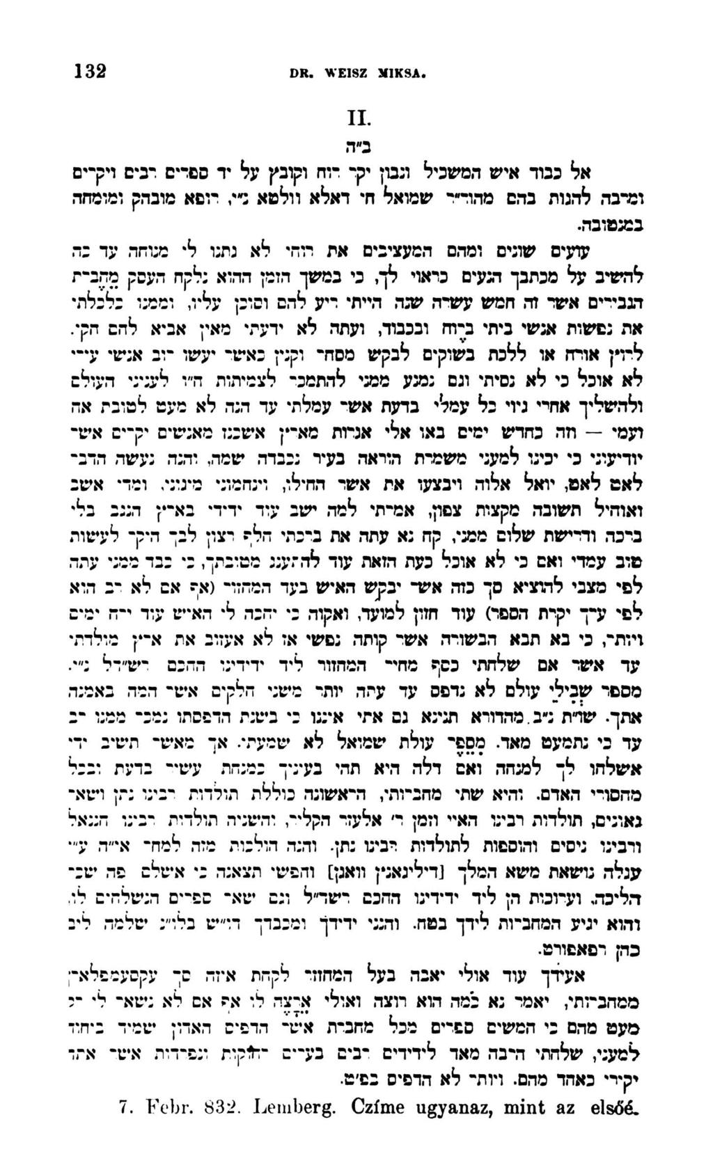 132 DR. WE18Z MIKSA. II. כ ה אל כבוד איש המשכיל ונבון יקי רוח וקובץ על יד ספרים יניס ויקיים ומי בה להגות בחס מהור ר שמואל חי דאלא וולפא נ י, רופא מובהק ומומחה במנטובה.