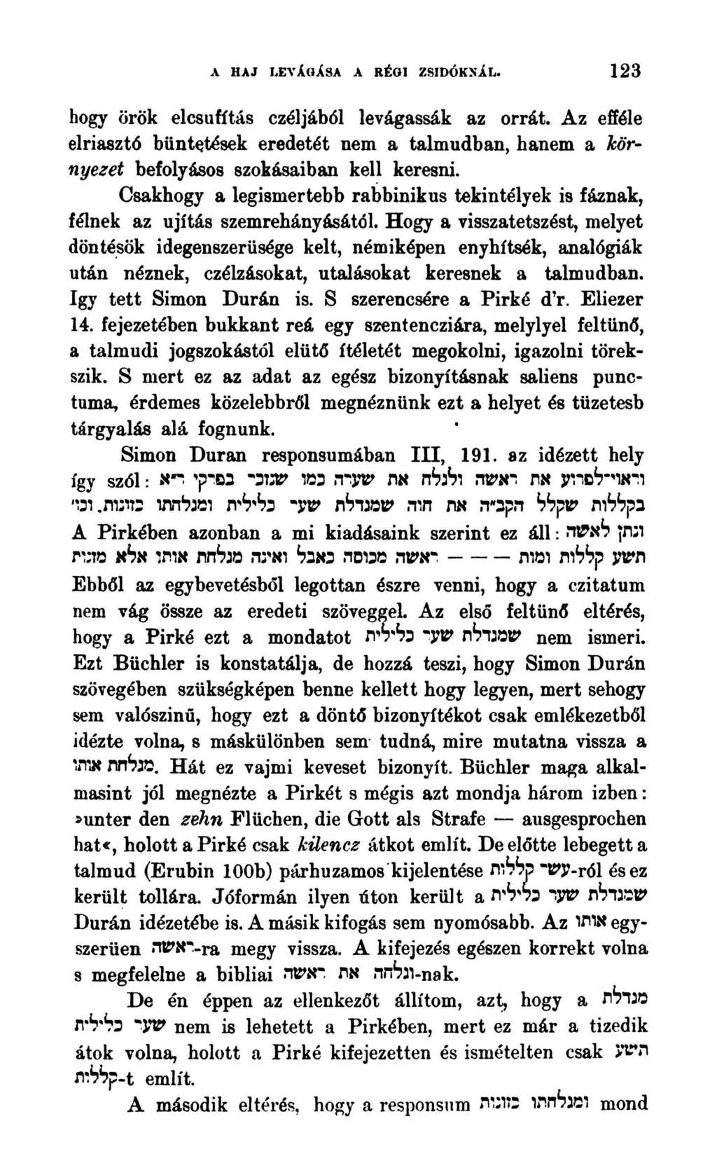 A HAJ LEVÁGÁSA A RÉGI ZSIDÓKNÁL. 123 hogy örök elcsufítás czéljából levágassák az orrát.