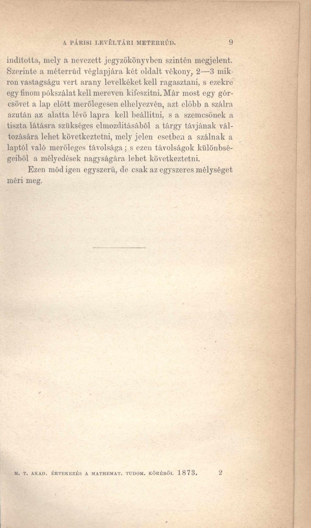 A PÁRISI LEVÉLTÁRI METERRÚD. 9 indította, mely a nevezett jegyzőkönyvben szintén megjelent.