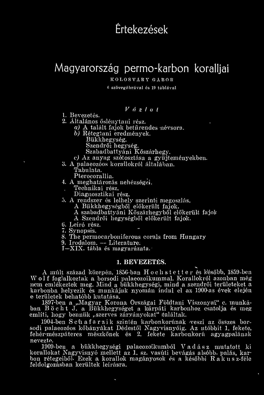 A meghatározás nehézségei. Technikai rész. Diagnosztikai rész. 5. A rendszer és lelhely szerintii megoszlás. A Bükkhegységbl elkerült fajok.