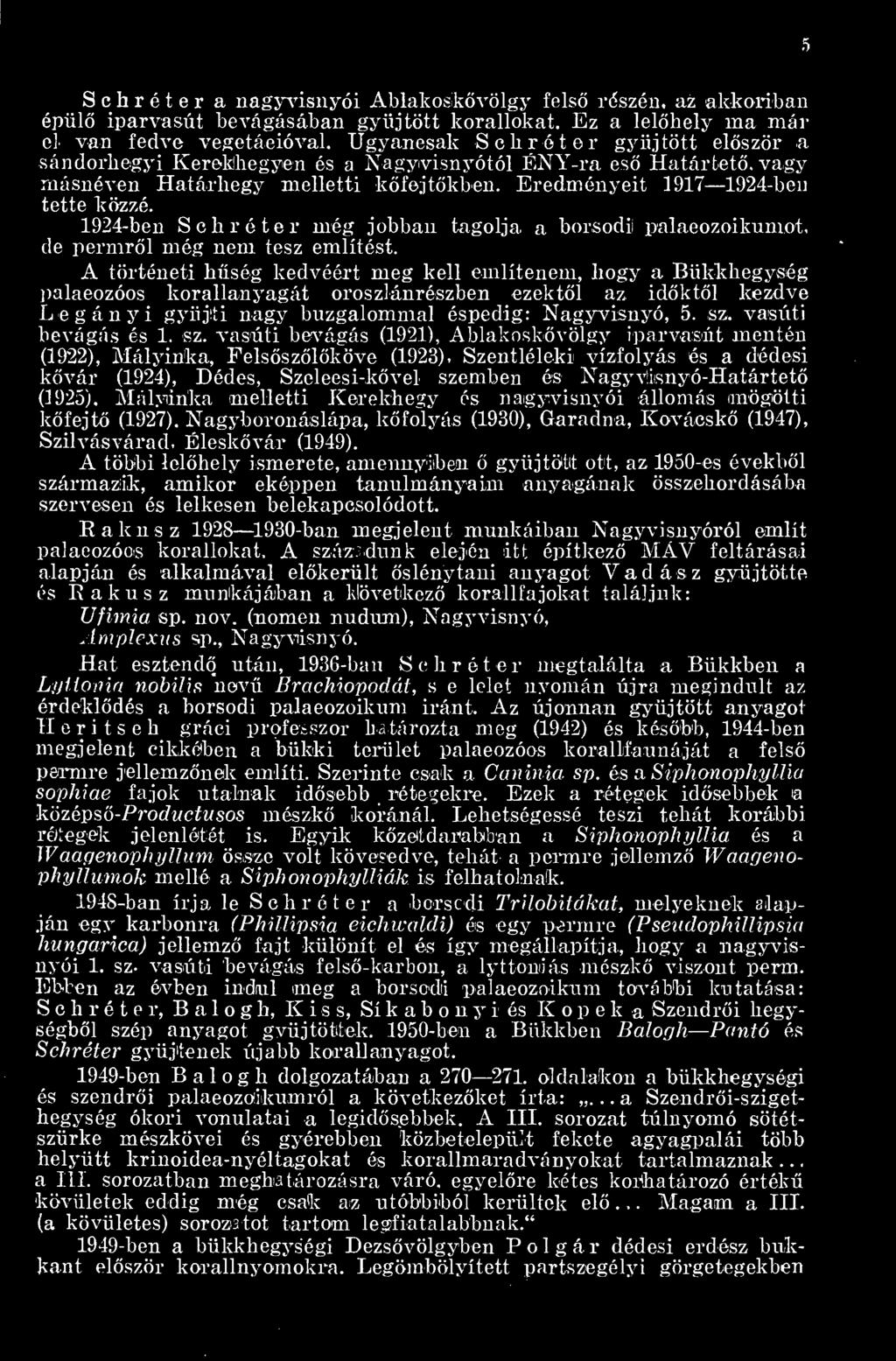1924-ben Schréter még jobban tagolja a borsodi paleozoikumot, de permrl még nem tesz említést.