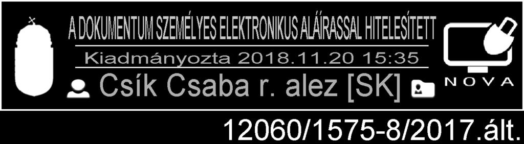 1 Kibocsátó szervezet: Bátonyterenyei Rendőrkapitányság Alkalmazási terület: a Bátonyterenyei Rendőrkapitányság hatáskörébe tartozó eljárások A