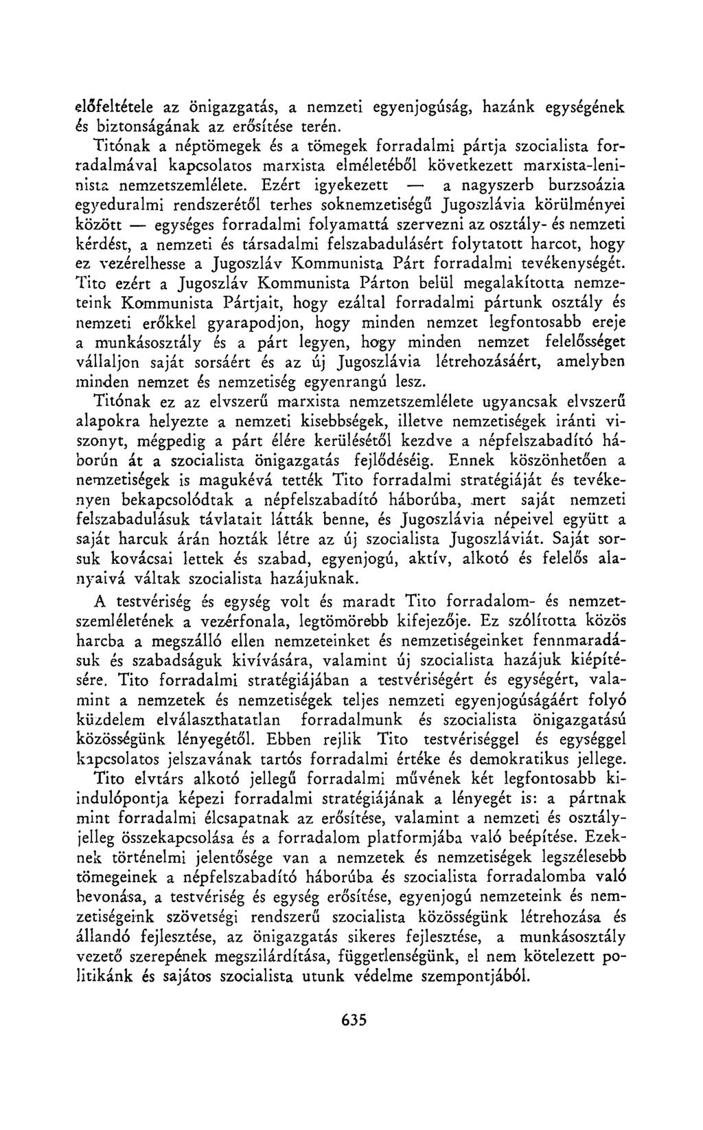 előfeltétele az önigazgatás, a nemzeti egyenjogúság, hazánk egységének és biztonságának az erősítése terén.