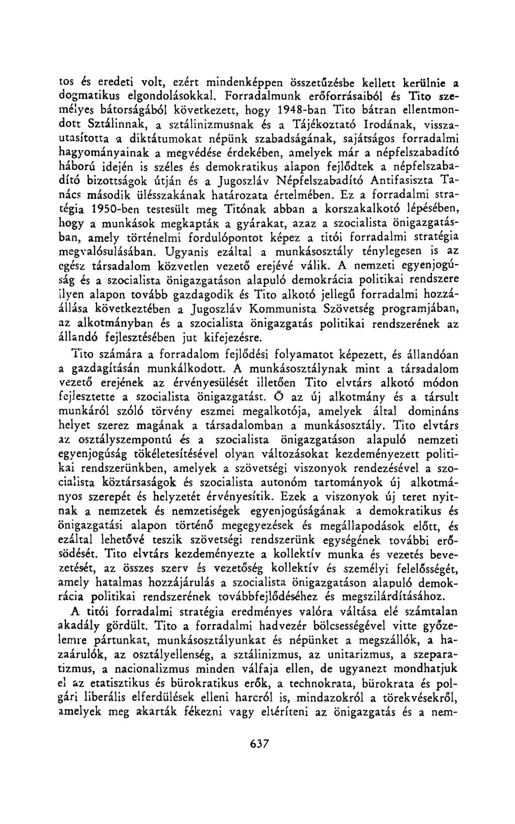 tos és eredeti volt, ezért mindenképpen összetűzésbe kellett kerülnie a dogmatikus elgondolásokkal.