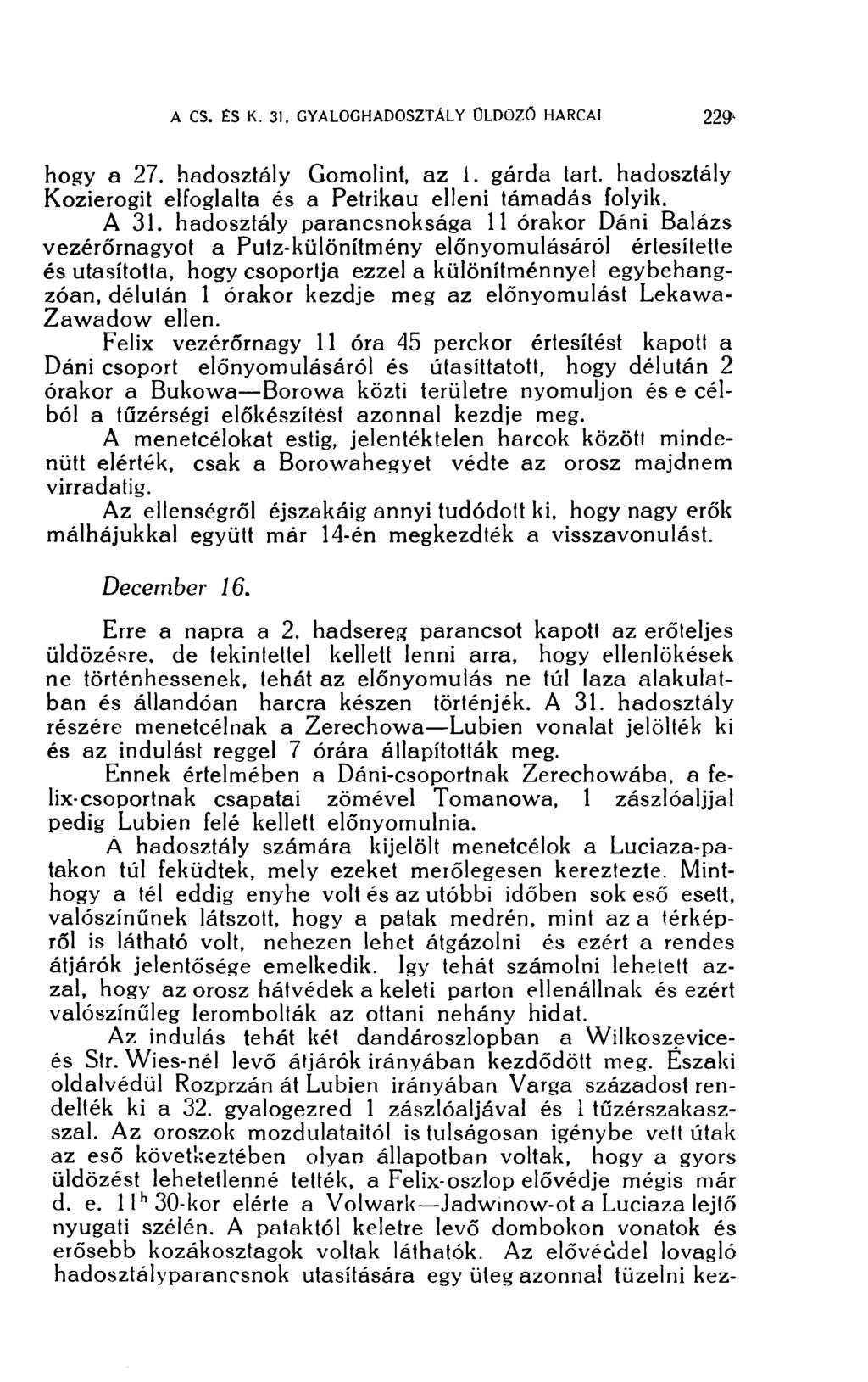hogy a 27. hadosztály Gomolint, az 1. gárda tart. hadosztály Kozierogit elfoglalta és a Petrikau elleni támadás folyik. A 31.
