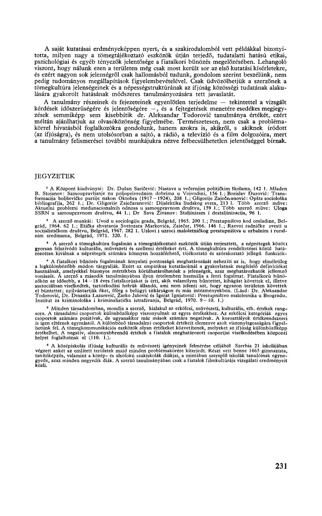 A saját kutatásai erdményeképpen nyert, és a szakirodalomból vett példákkal bizonyította, milyen nagy a tömegtájékoztató eszközök útján terjedő, tudatalatti hatású etikai, pszichológiai és egyéb