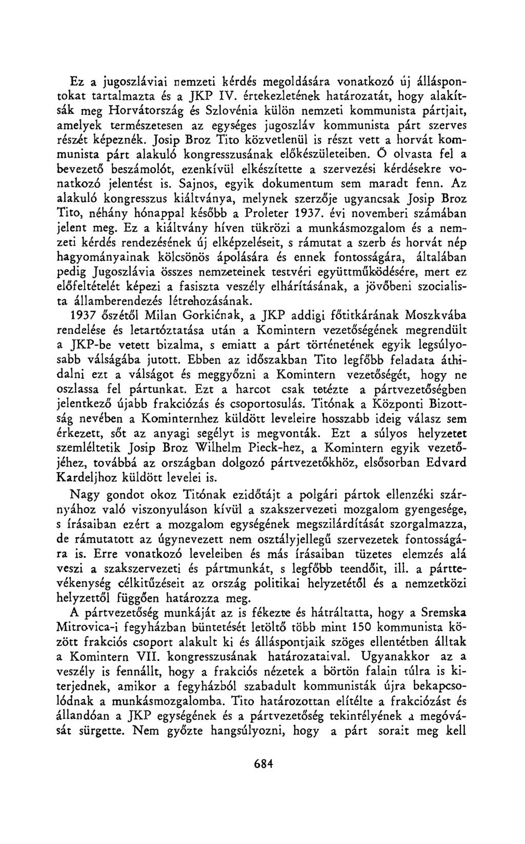 Ez a jugoszláviai nemzeti kérdés megoldására vonatkozó új álláspontokat tartalmazta és a JKP IV.
