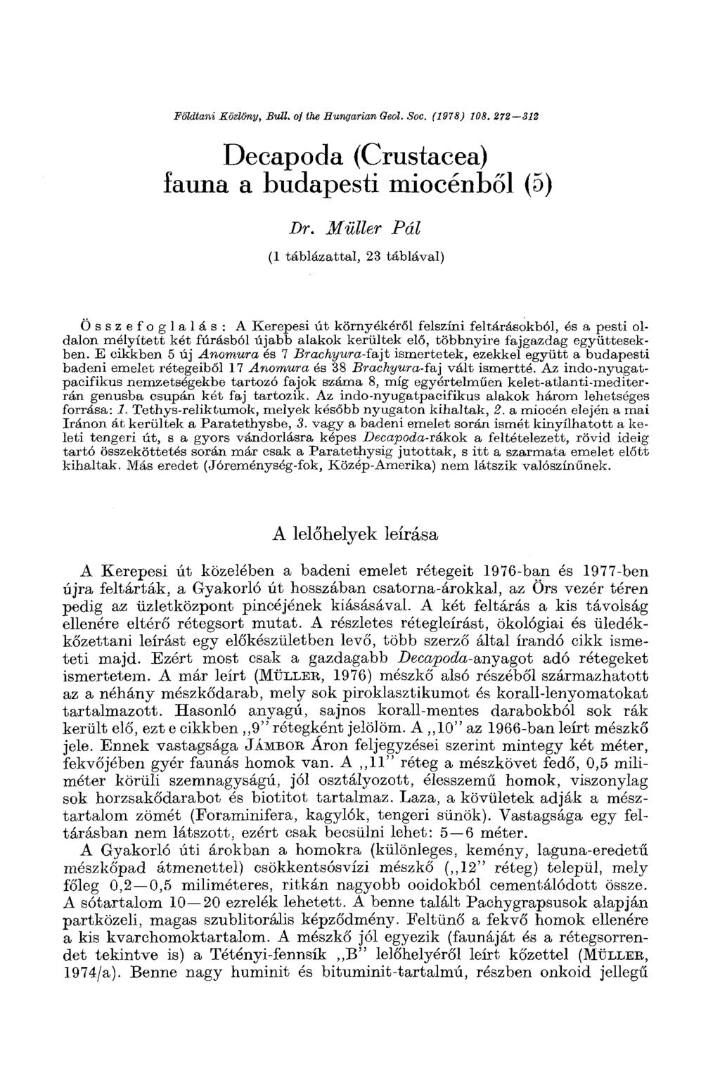 Földtani Közlöny, Bull, of the Hungarian Oeol. Soc. (1978) 108. 272 312 Decapoda (Crustacea) fauna a budapesti miocénből (5) Dr.