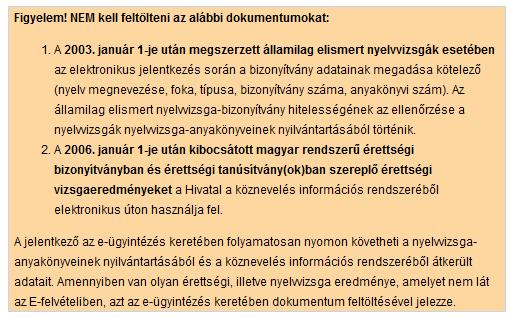 - adatpótlások, kiegészítések, egyszeri sorrendmódosítás; dokumentumfeltöltés: 2019. július 10-ig a felvi.hu-n kell! Nyelvvizsgák - MÁR NEM KELL (A számát kell beírni!