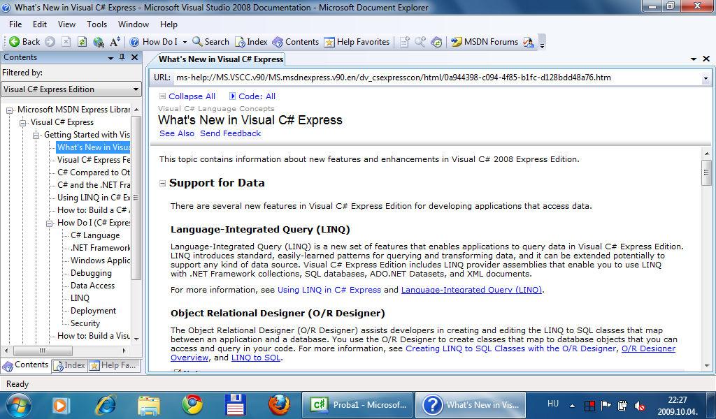 A SÚGÓ HASZNÁLATA 1.6. ábra A Súgó 1.10. Gyűjtsd ki a Súgóból a C# Express 2008 legfontosabb újításait címszavakban!