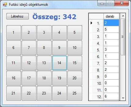FUTÁSI IDŐBEN LÉTREHOZOTT OBJEKTUMOK FELADATOK EGYSZERŰBB FELADATOK 11.1.Generálj futási időben egy 5*5-ös táblát gombokból, az ábrán látható módon, 1-től 25- ig számozva!