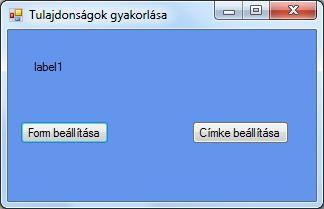 2. 5. ábra Tulajdonságok gyakorlása, színbeállítás után Az előzőek alapján az első gombra kattintva állítsuk be a form háttérszínét CornflowerBlue színűre! Most a második gomb következik.