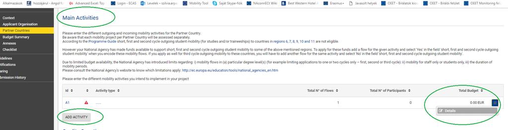 II. Pályázati folyamat Web e-form Pályázni kívánt tevékenységek partnerországonként: Partner Counries Details (Partnerország részletei) részben a Main Activities (Fő tevékenységek) alatt tudjuk