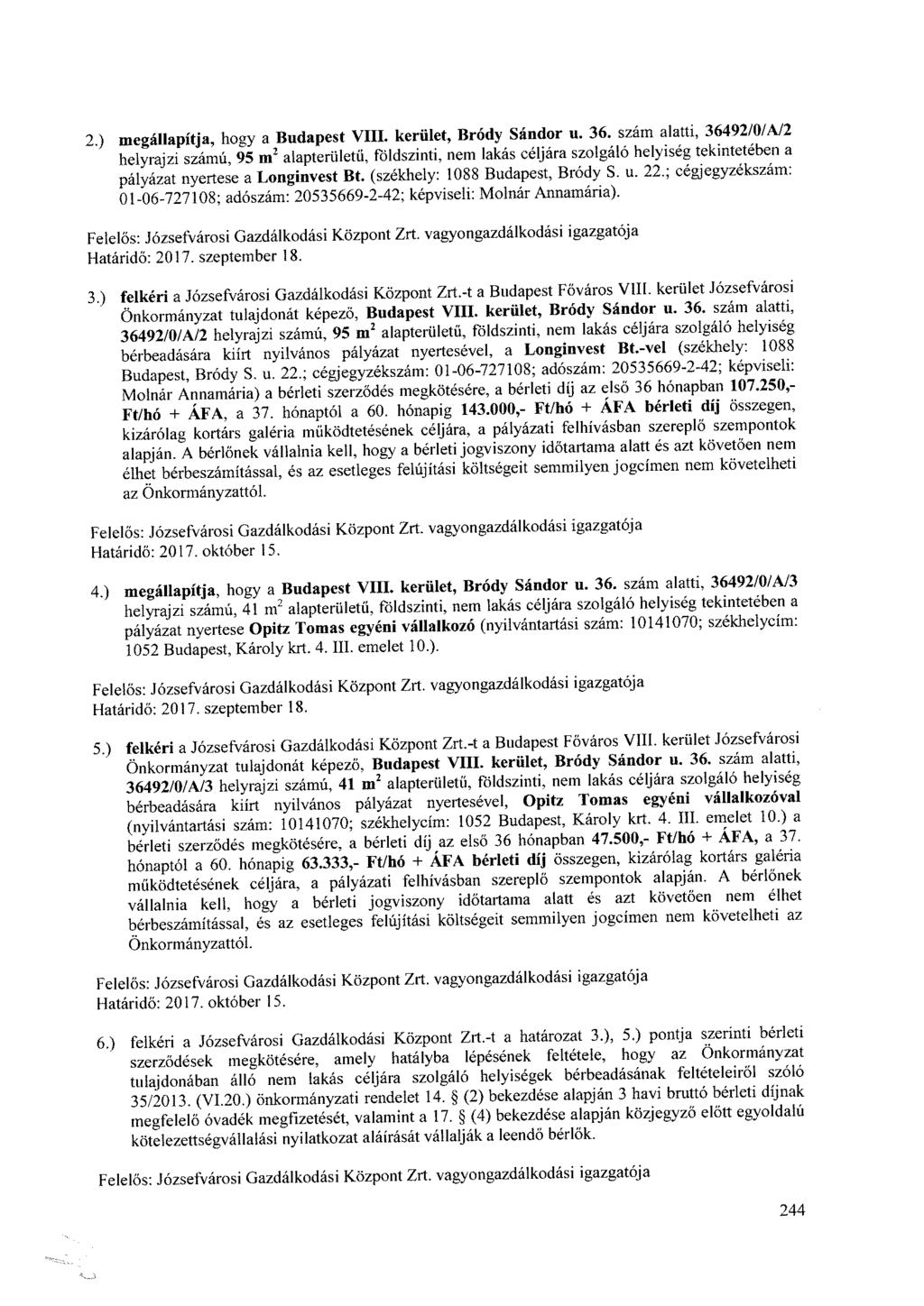 2) megállapítja, hogy a Budapest VIII. kerület, Bródy Sándor u. 36.