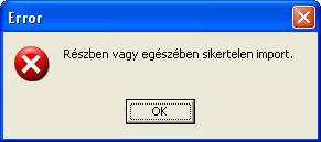 Az importálás sikertelenségéről kapott információban jelzi a hibás adatot a rendszer.
