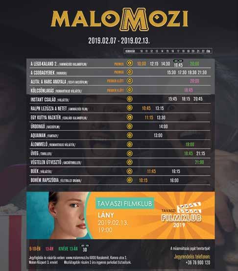 PROGRAM 23 PROGRAMAJÁNLÓ 2019. FEBRUÁR 7 28. MOZI HÍRÖS AGÓRA IFJÚSÁGI OTTHON Kecskemét, Kossuth tér 4. A tavaszi filmklub előadásaira a bérletek ára 10 filmre 4.000 Ft, 6 filmre 2.700 Ft.