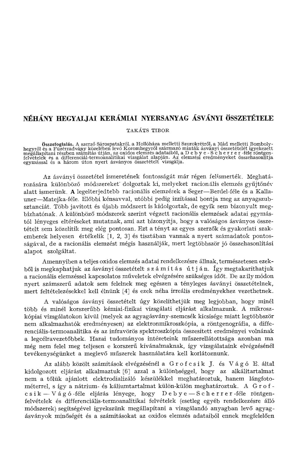 NÉHÁNY HEGYALJAI KERÁMIAI NYERSANYAG ÁSVÁNYI ÖSSZETÉTELE TAKÁTS TIBOR Összefoglalás.