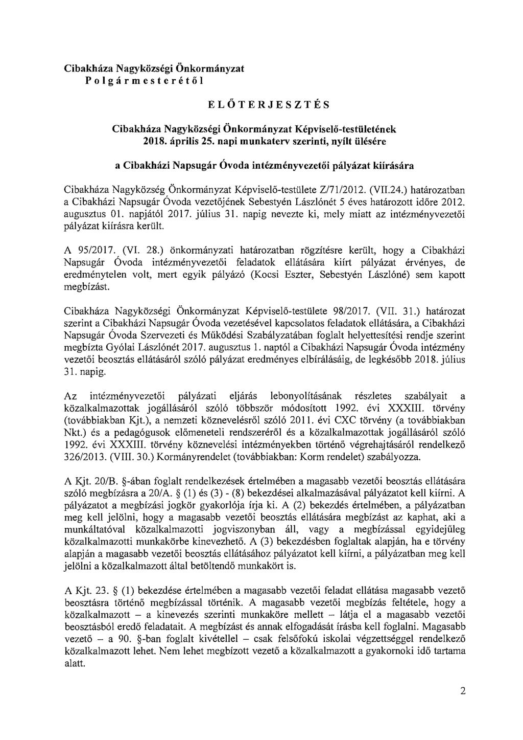 Cibakháza Nagyközségi Önkormányzat Polgármesterétől ELŐTERJESZTÉS Cibakháza Nagyközségi Önkormányzat Képviselő-testületének 2018. április 25.