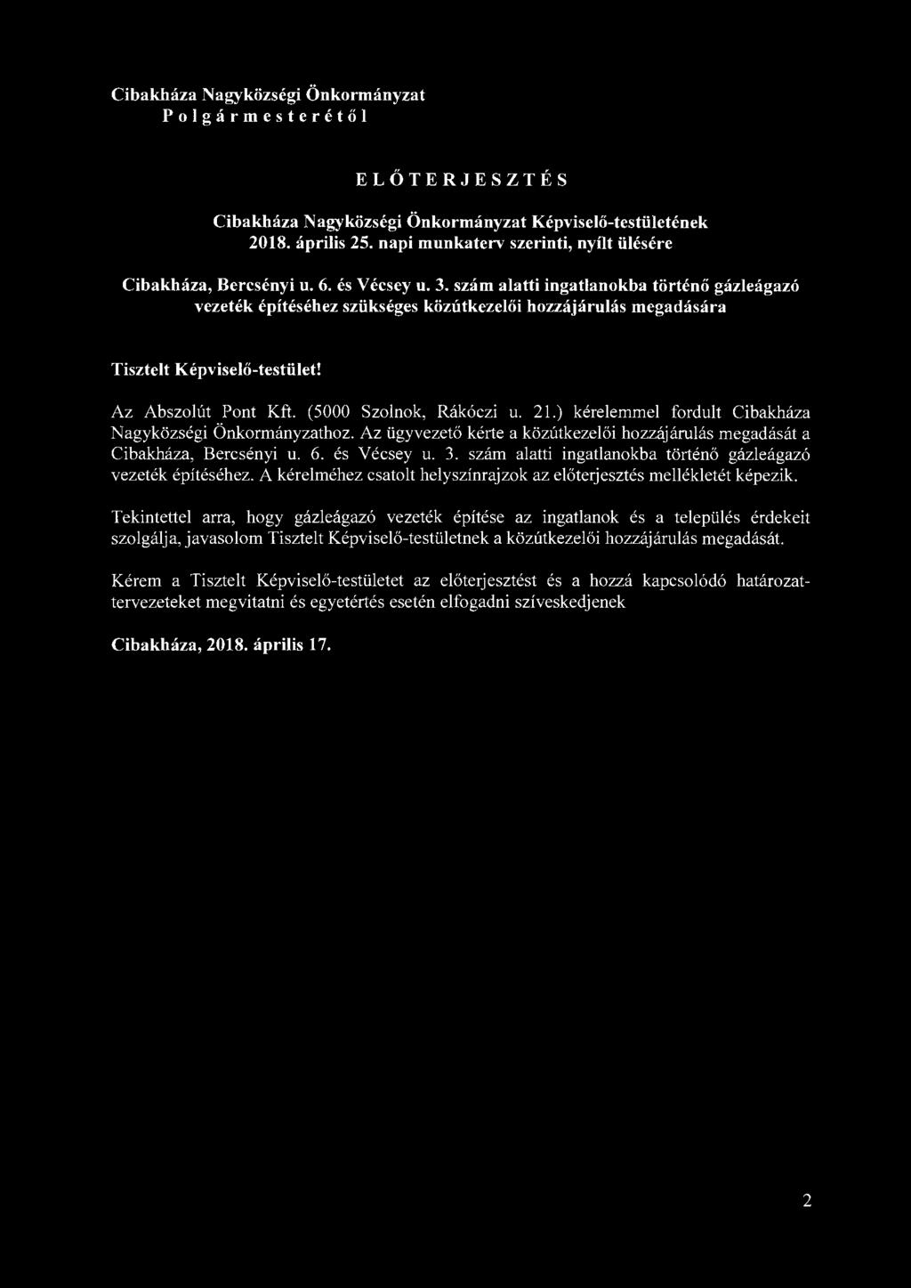 Cibakháza Nagyközségi Önkormányzat Polgármesterétől ELŐTERJESZTÉS Cibakháza Nagyközségi Önkormányzat Képviselő-testületének 2018. április 25.