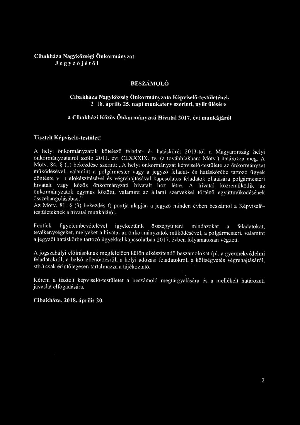 Cibakháza Nagyközségi Önkormányzat Jegyzőjétől BESZÁMOLÓ Cibakháza Nagyközség Önkormányzata Képviselő-testületének 2018. április 25.