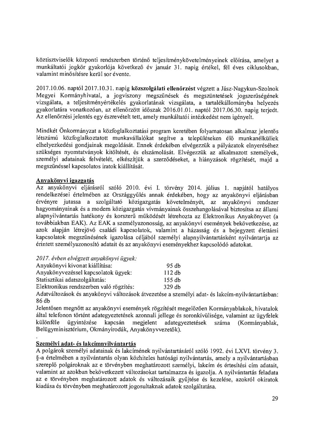 köztisztviselők központi rendszerben történő teljesítménykövetelményeinek előírása, amelyet a munkáltatói jogkör gyakorlója következő év január 31.