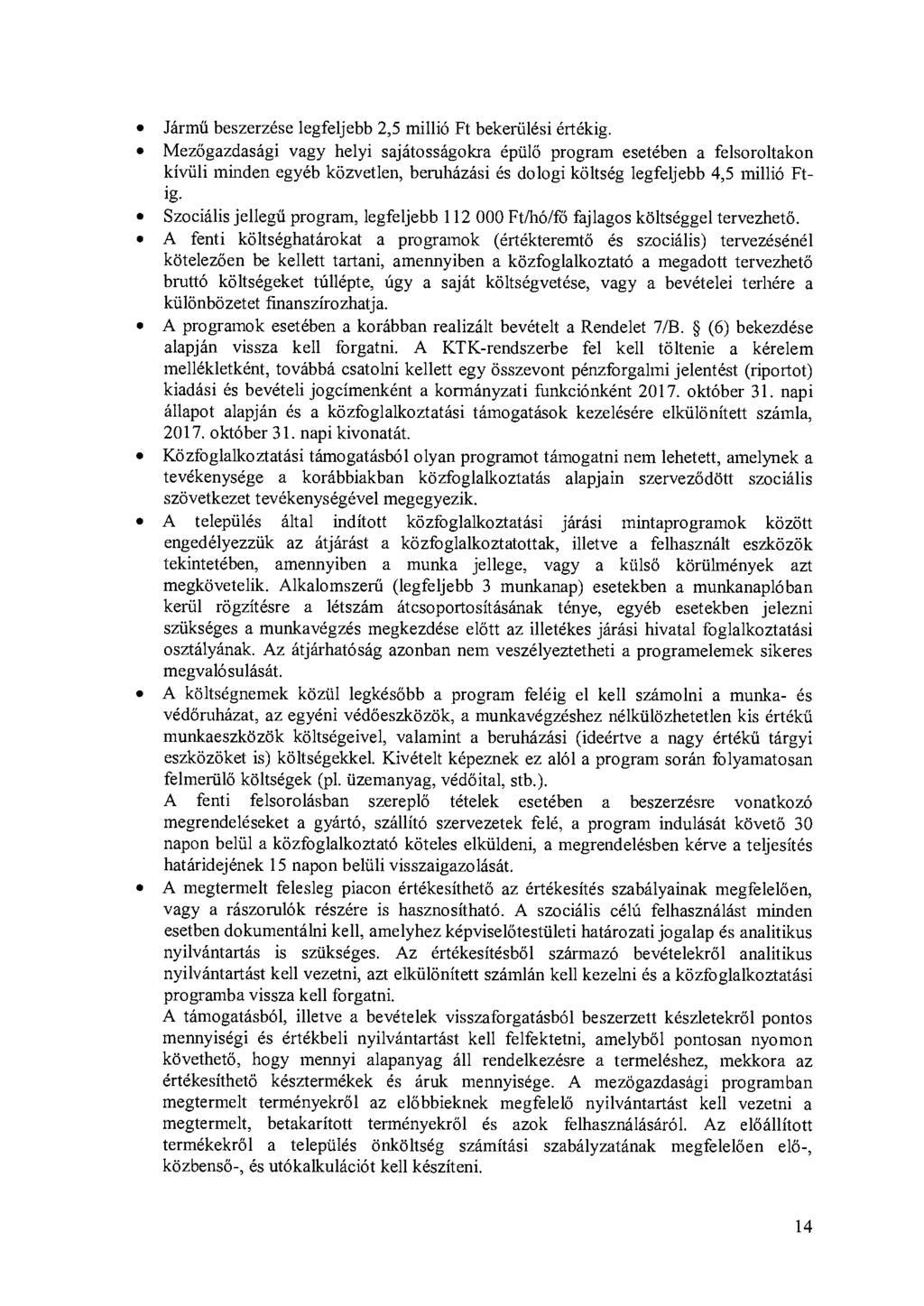 Jármű beszerzése legfeljebb 2,5 millió Ft bekerülési értékig.