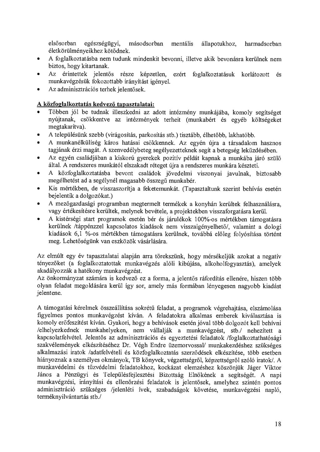 elsősorban egészsegugyi, másodsorban mentális állapotukhoz, harmadsorban életkörülményeikhez kötődnek.