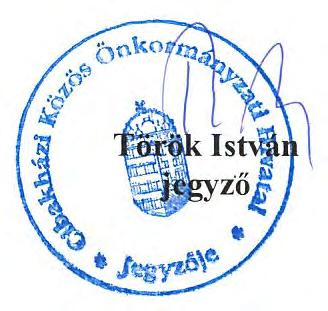 Felelős: Török István jegyző Határidő: folyamatosan Értesülnek: Képvise lő -testület tagjai helyben, Hegyes Zoltán polgármester helyben, Fekete Géza alpolgármester helyben, Török István jegyző