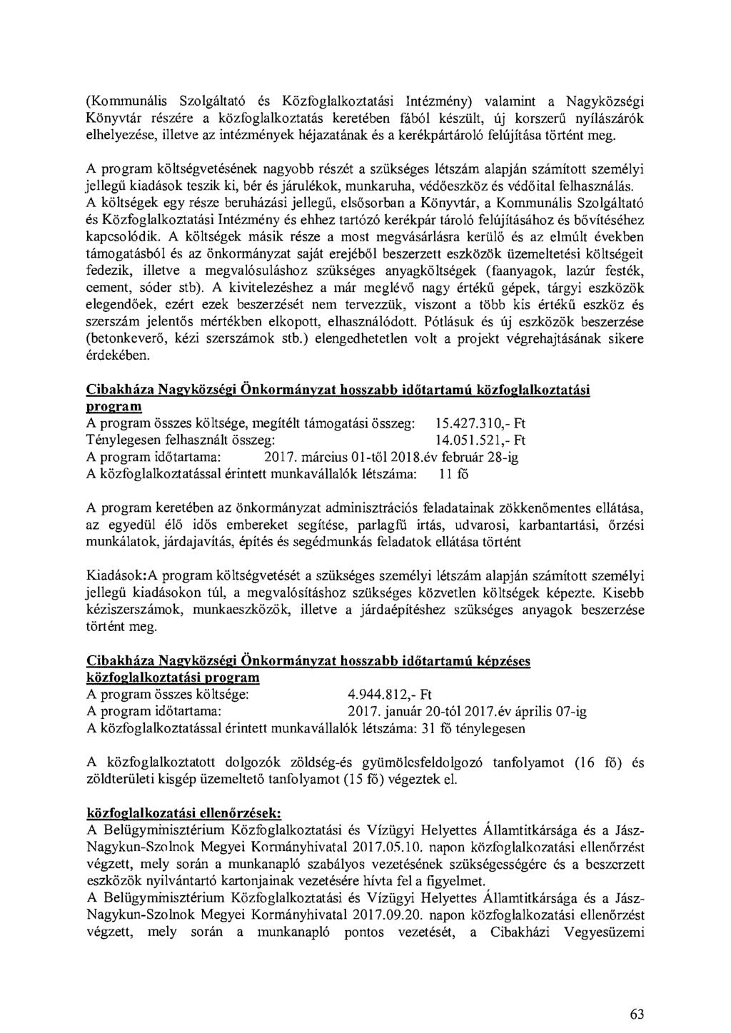 (Kommunális Szolgáltató és Közfoglalkoztatási Intézmény) valamint a Nagyközségi Könyvtár részére a közfoglalkoztatás keretében fából készült, új korszerű nyílászárók elhelyezése, illetve az