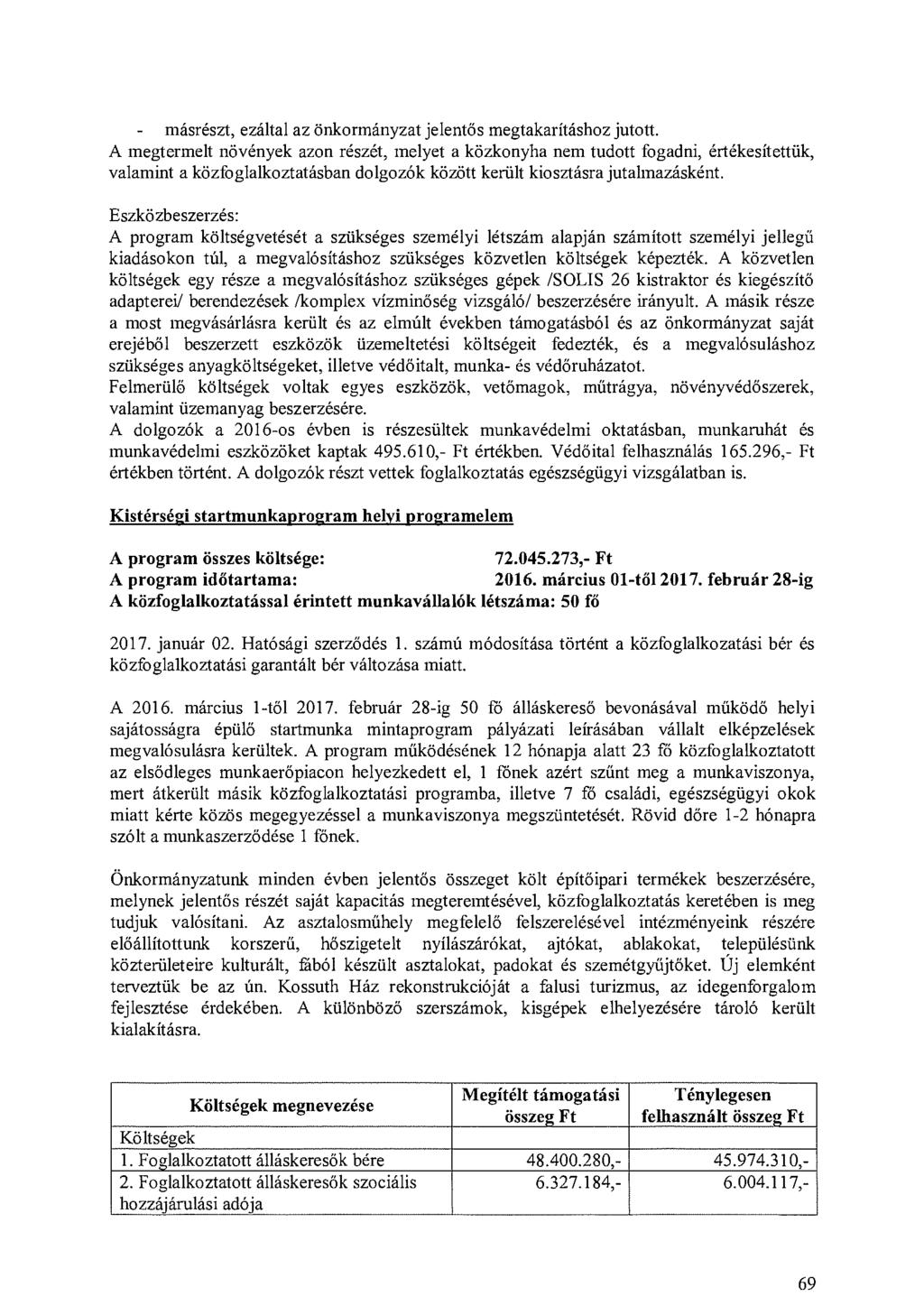 másrészt, ezáltal az önkormányzat jelentős megtakarításhoz jutott.