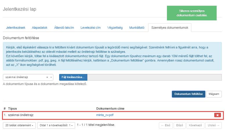 5. Ezt követően a feltöltött fájl megjelenik a dokumentumok listájában. 6. Amennyiben tévesen került feltöltésre a dokumentum, vagy cserélni szeretné azt, kattintson a törlés gombra!